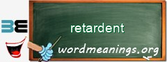 WordMeaning blackboard for retardent